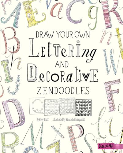 Stock image for Draw Your Own Lettering and Decorative Zendoodles (Draw Your Own Zendoodles) for sale by HPB-Emerald