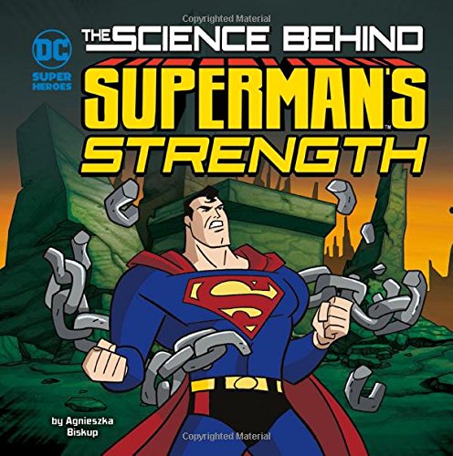 Beispielbild fr The Science Behind Superman's Strength (DC Super Heroes: Science Behind Superman) zum Verkauf von Half Price Books Inc.