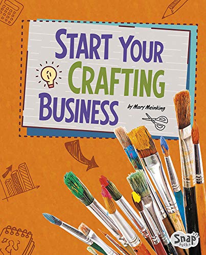 Imagen de archivo de Start Your Crafting Business a la venta por Better World Books