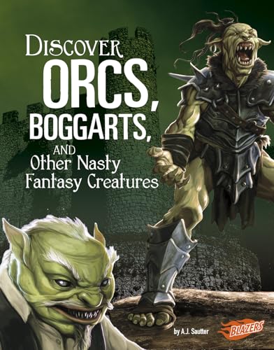 9781515768371: Discover Orcs, Boggarts, and Other Nasty Fantasy Creatures (All About Fantasy Creatures)