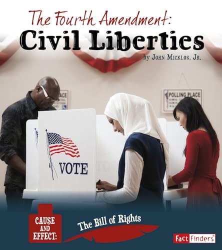 Stock image for The Fourth Amendment: Civil Liberties (Cause and Effect: The Bill of Rights) for sale by BooksRun