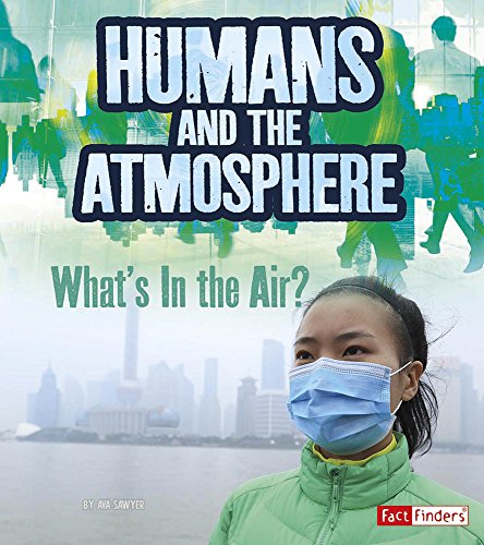 Imagen de archivo de Humans and Earth's Atmosphere : What's in the Air? a la venta por Better World Books: West