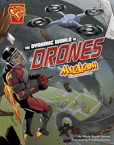 Stock image for The Dynamic World of Drones: Max Axiom STEM Adventures for sale by Goodwill of Colorado