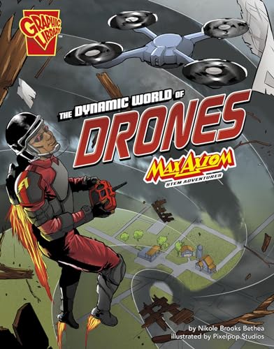 9781515773962: The Dynamic World of Drones: Max Axiom STEM Adventures