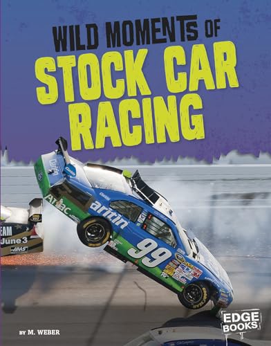 Stock image for Wild Moments of Stock Car Racing for sale by Better World Books: West