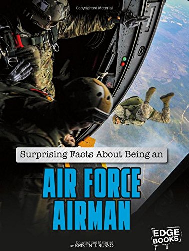 9781515774280: Surprising Facts about Being an Air Force Airman (Edge Books: What You Didn't Know About the U.S. Military Life)