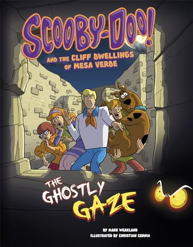 Imagen de archivo de Scooby-Doo! and the Cliff Dwellings of Mesa Verde: The Ghostly Gaze (Unearthing Ancient Civilizations with Scooby-Doo!) a la venta por BooksRun