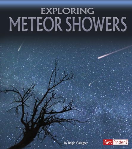 Beispielbild fr Exploring Meteor Showers (Discover the Night Sky) (Fact Finders: Discover the Night Sky) zum Verkauf von Irish Booksellers