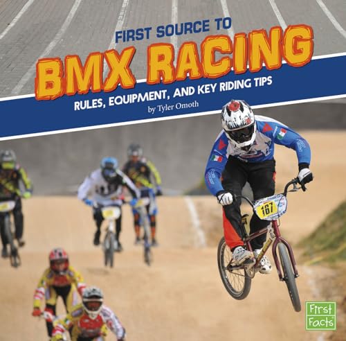 Imagen de archivo de First Source to BMX Racing : Rules, Equipment, and Key Riding Tips a la venta por Better World Books