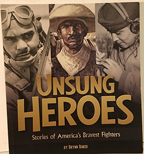 Beispielbild fr Unsung Heroes, Stories of America's Bravest Fighters zum Verkauf von Better World Books