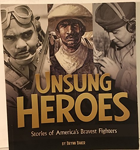 Imagen de archivo de Unsung Heroes, Stories of America's Bravest Fighters a la venta por Better World Books