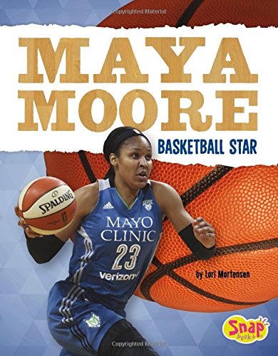 Imagen de archivo de Maya Moore: Basketball Star (Women Sports Stars) a la venta por BooksRun