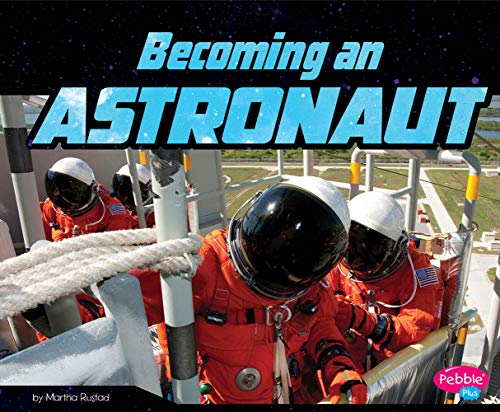 Imagen de archivo de Becoming an Astronaut (An Astronaut's Life) a la venta por SecondSale