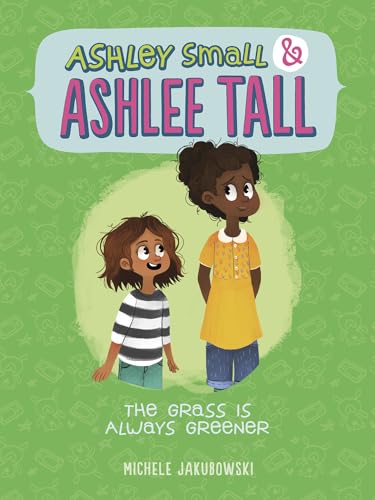 Stock image for The Grass Is Always Greener (Ashley Small and Ashlee Tall) for sale by GF Books, Inc.