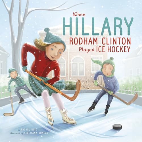 Imagen de archivo de When Hillary Rodham Clinton Played Ice Hockey (Leaders Doing Headstands) a la venta por Irish Booksellers