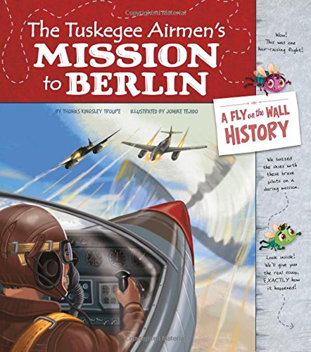 Stock image for The Tuskegee Airmen's Mission to Berlin: A Fly on the Wall History for sale by BookOutlet