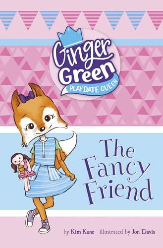 Stock image for The Fancy Friend (Ginger Green, Playdate Queen) for sale by SecondSale