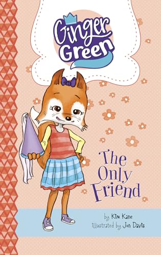 Beispielbild fr The Only Friend (Ginger Green, Playdate Queen) zum Verkauf von WorldofBooks