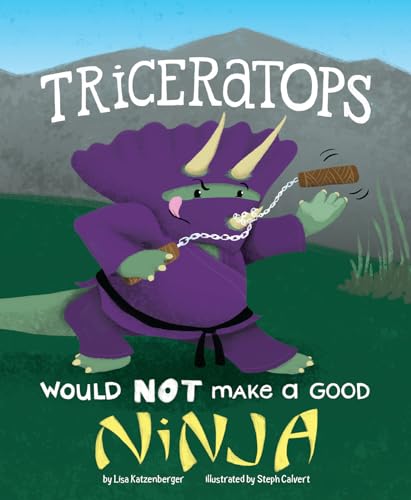 9781515821311: Triceratops Would Not Make a Good Ninja