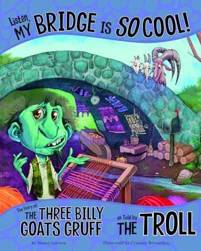 Stock image for Listen, My Bridge Is SO Cool!: The Story of the Three Billy Goats Gruff as Told by the Troll (The Other Side of the Story) for sale by HPB-Emerald