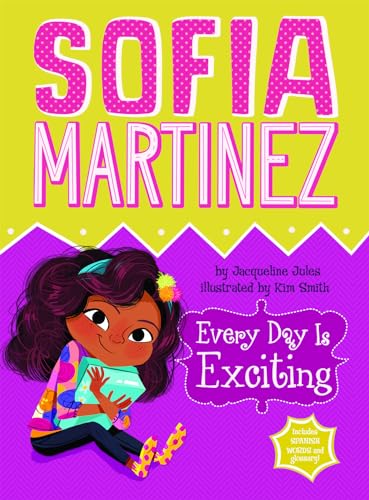 Beispielbild fr Every Day Is Exciting (Sofia Martinez) zum Verkauf von Wonder Book