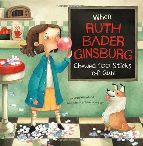 Beispielbild fr When Ruth Bader Ginsburg Chewed 100 Sticks of Gum (Leaders Doing Headstands) zum Verkauf von HPB-Diamond