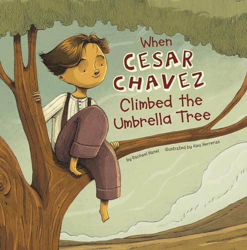 Stock image for When Cesar Chavez Climbed the Umbrella Tree (Leaders Doing Headstands) for sale by Book Deals
