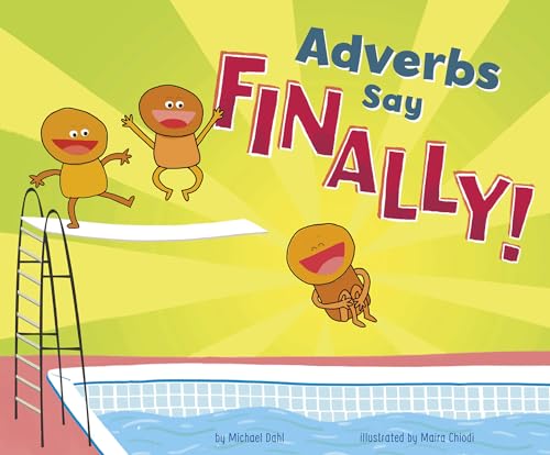 Stock image for Adverbs Say "Finally!" for sale by Revaluation Books