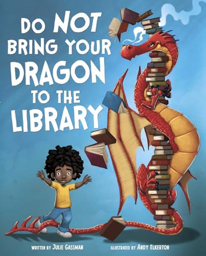 Stock image for Do Not Bring Your Dragon to the Library (Fiction Picture Books) for sale by SecondSale