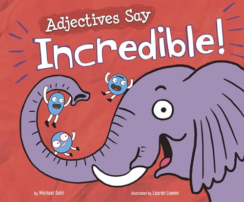 Imagen de archivo de Adjectives Say "Incredible!" (Word Adventures: Parts of Speech) a la venta por Jenson Books Inc