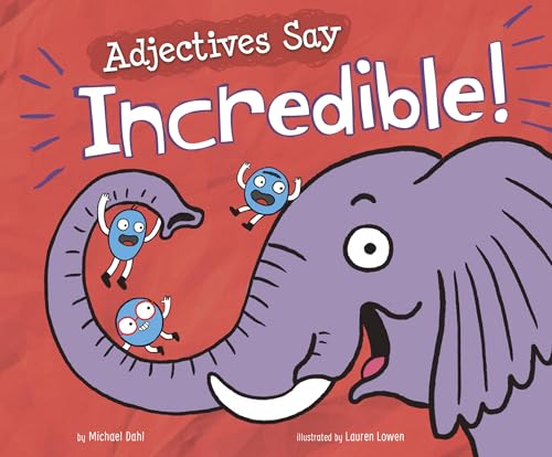 Stock image for Adjectives Say "Incredible!" (Word Adventures: Parts of Speech) for sale by Jenson Books Inc