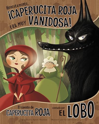 Stock image for Honestamente, Caperucita Roja era muy vanidosa! / Honestly, Red Riding Hood Was Rotten!: El cuento de Caperucita Roja contado por el lobo / The Story of Little Red Riding Hood as Told by the Wolf for sale by Revaluation Books
