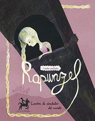 9781515860716: Rapunzel: 3 Cuentos Predliectos de Alrededor del Mundo: 3 cuentos predliectos/ 3 Beloved Tales (Cuentos Multiculturales/ Multicultural Fairy Tales)