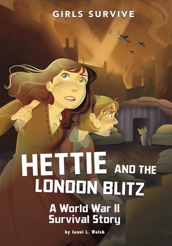 Stock image for Hettie and the London Blitz: A World War II Survival Story (Girls Survive) for sale by Lakeside Books