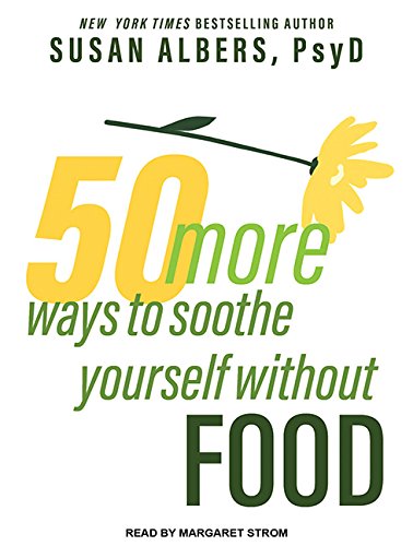 9781515902553: 50 More Ways to Soothe Yourself Without Food: Mindfulness Strategies to Cope With Stress and End Emotional Eating