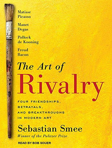 Stock image for The Art of Rivalry: Four Friendships, Betrayals, and Breakthroughs in Modern Art for sale by SecondSale