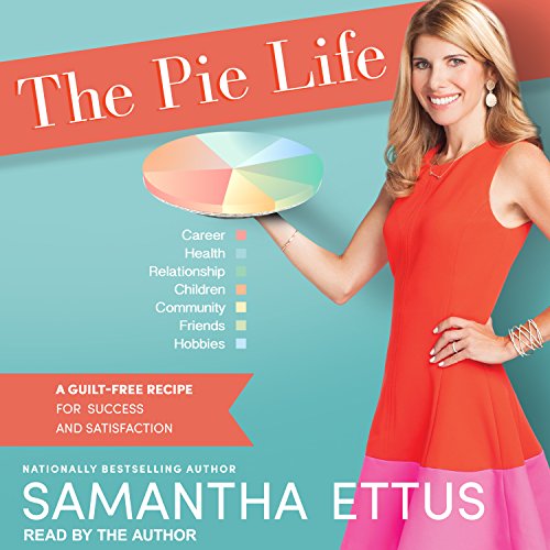 Imagen de archivo de The Pie Life: A Guilt-Free Recipe for Success and Satisfaction a la venta por Buchpark