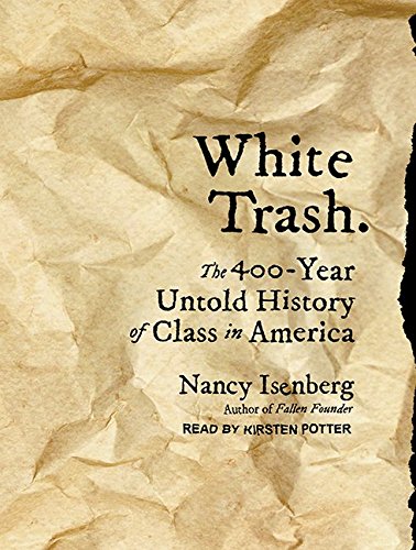 Stock image for White Trash: The 400-Year Untold History of Class in America for sale by Hafa Adai Books