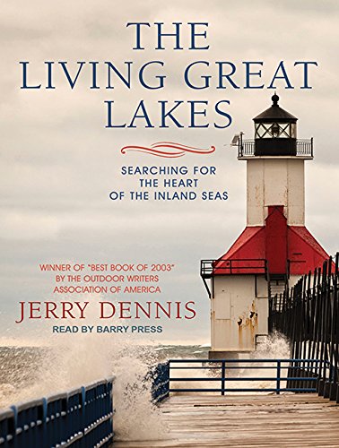 Stock image for The Living Great Lakes: Searching for the Heart of the Inland Seas for sale by Books From California