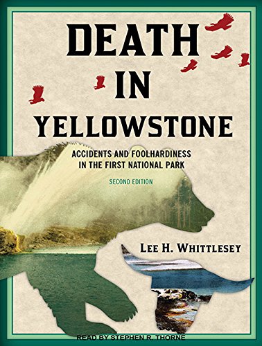 Stock image for Death in Yellowstone: Accidents and Foolhardiness in the First National Park for sale by HPB-Emerald