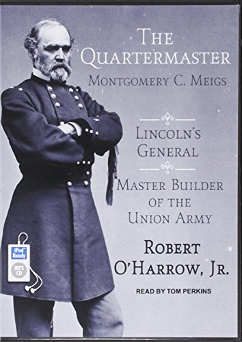 Stock image for The Quartermaster: Montgomery C. Meigs, Lincoln's General, Master Builder of the Union Army for sale by Books From California