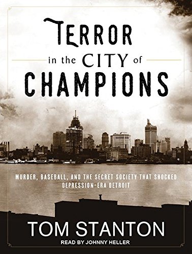 Stock image for Terror in the City of Champions: Murder, Baseball, and the Secret Society that Shocked Depression-era Detroit for sale by Books From California