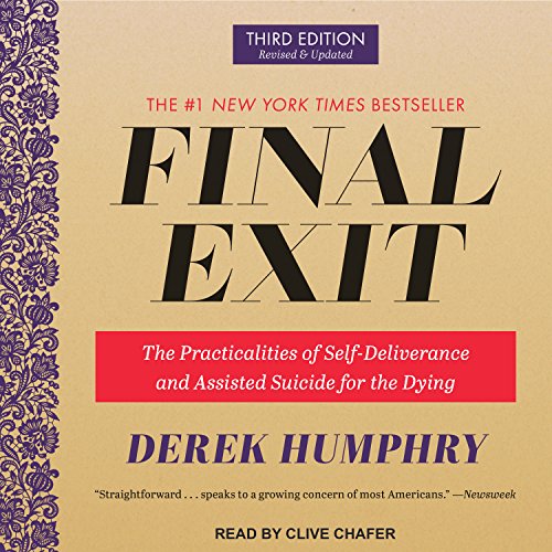 Stock image for Final Exit: The Practicalities of Self-Deliverance and Assisted Suicide for the Dying, 3rd Edition [MP3-CD Audiobook] for sale by Black and Read Books, Music & Games