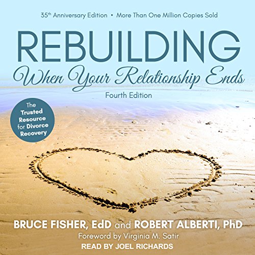 Rebuilding: When Your Relationship Ends: 35 Anniversary Edition - Fisher, Bruce, Ed.d./ Alberti, Robert, Ph.D./ Richards, Joel (Narrator)