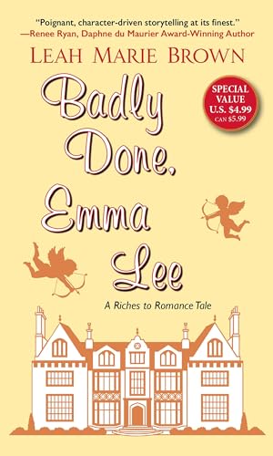 Beispielbild fr Badly Done, Emma Lee (A Riches to Romance Tale) zum Verkauf von SecondSale