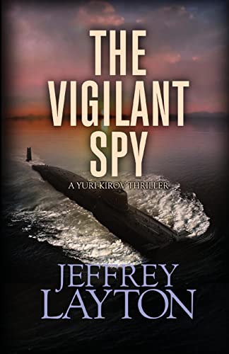 Stock image for The Vigilant Spy (A Yuri Kirov Thriller) for sale by SecondSale