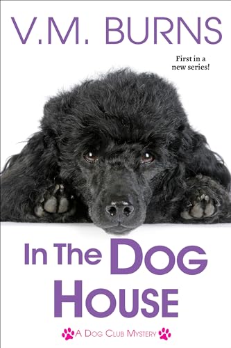 Beispielbild fr In the Dog House (A Dog Club Mystery) zum Verkauf von Wonder Book