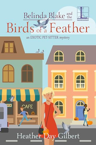 9781516108862: Belinda Blake and the Birds of a Feather: 3 (An Exotic Pet-Sitter Mystery)
