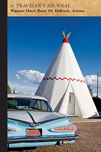 Beispielbild fr Wigwam Motel, Route 66, Holbrook, Arizona: A Traveler's Journal zum Verkauf von Buchpark