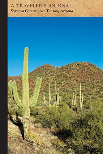 Beispielbild fr Saguaro Cactus Near Tucson, Arizona: A Traveler's Journal zum Verkauf von Buchpark